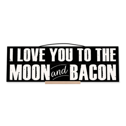 I Love You to The Moon and Bacon.