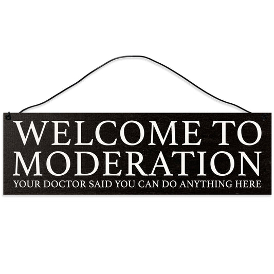 Moderation | Handmade | Wood Sign | Wire Hanger/Stand | UV Printed | Solid Maple