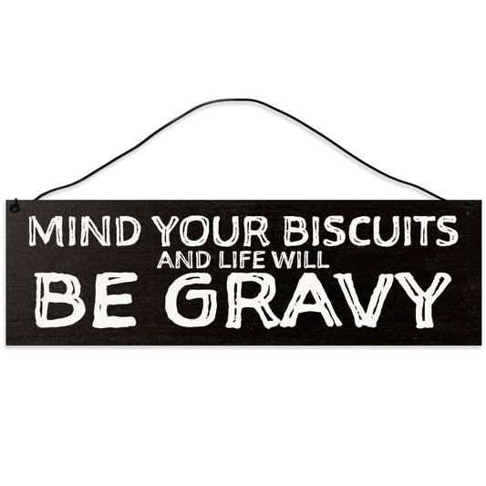 Mind Your Biscuits | Handmade | Wood Sign | Wire Hanger/Stand | UV Printed | Solid Maple