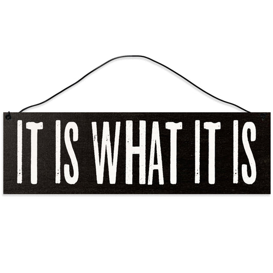 It is What It is | Handmade | Wood Sign | Wire Hanger/Stand | UV Printed | Solid Maple