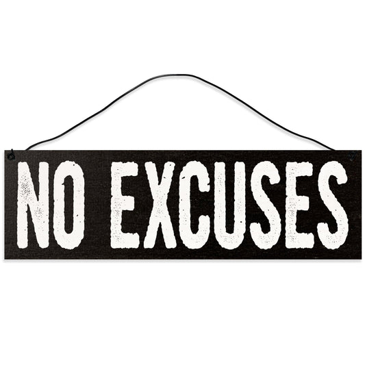 No Excuses | Handmade | Wood Sign | Wire Hanger/Stand | UV Printed | Solid Maple