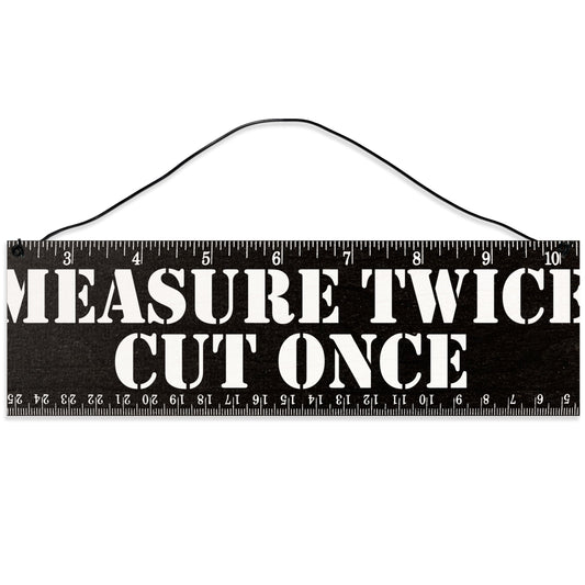 Measure Twice. Cut Once | Handmade | Wood Sign | Wire Hanger/Stand | UV Printed | Solid Maple