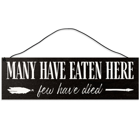 Few Have Died | Funny Décor | Kitchen Décor |Handmade | Wood Sign | Wire Hanger/Stand | UV Printed | Solid Maple