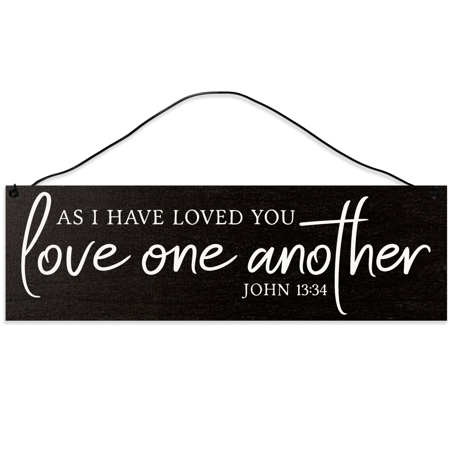 Love One Another | John 13:34 | Handmade | Wood Sign | Wire Hanger/Stand | UV Printed | Solid Maple