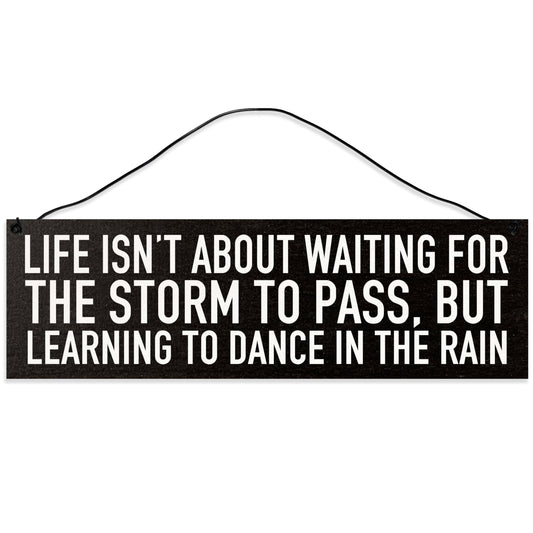 Dance in the Rain | Inspirational Gift |Handmade | Wood Sign | Wire Hanger/Stand | UV Printed | Solid Maple