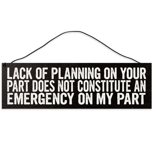 Lack of Planning | Handmade | Wood Sign | Wire Hanger/Stand | UV Printed | Solid Maple