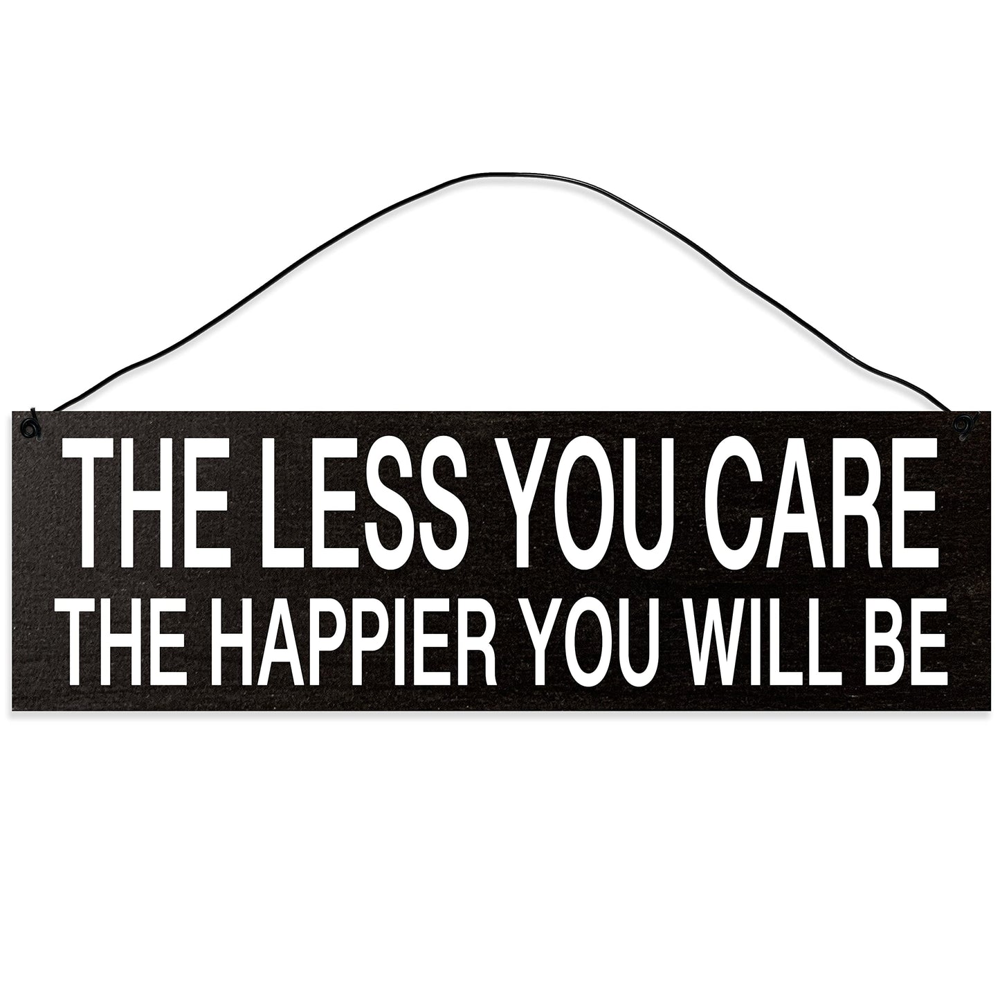 Less You Care | Handmade | Wood Sign | Wire Hanger/Stand | UV Printed | Solid Maple