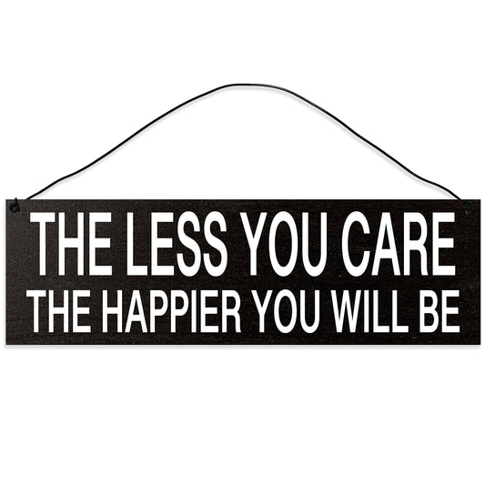 Less You Care | Handmade | Wood Sign | Wire Hanger/Stand | UV Printed | Solid Maple