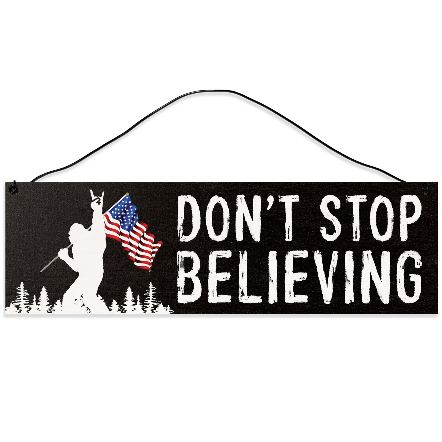 Don't Stop Believing | Big Foot | Sasquatch | Yeti | Handmade | Wood Sign | Wire Hanger/Stand | UV Printed | Solid Maple