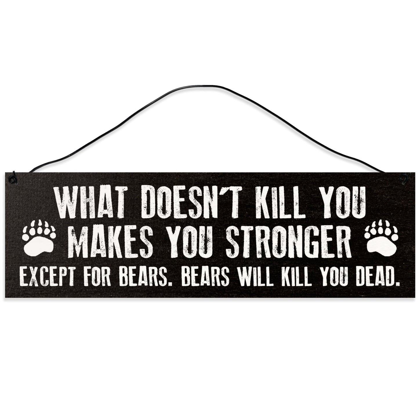 Bears Will Kill You Dead | Cabin Décor | Lodge Décor Handmade | Wood Sign | Wire Hanger/Stand | UV Printed | Solid Maple