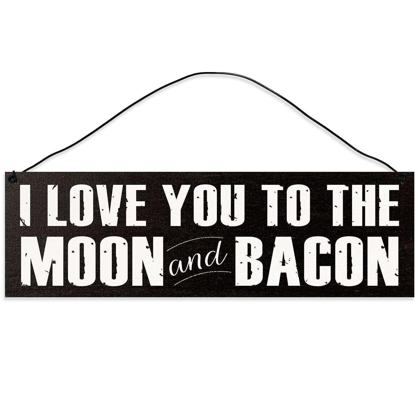 I Love You to The Moon and Bacon.
