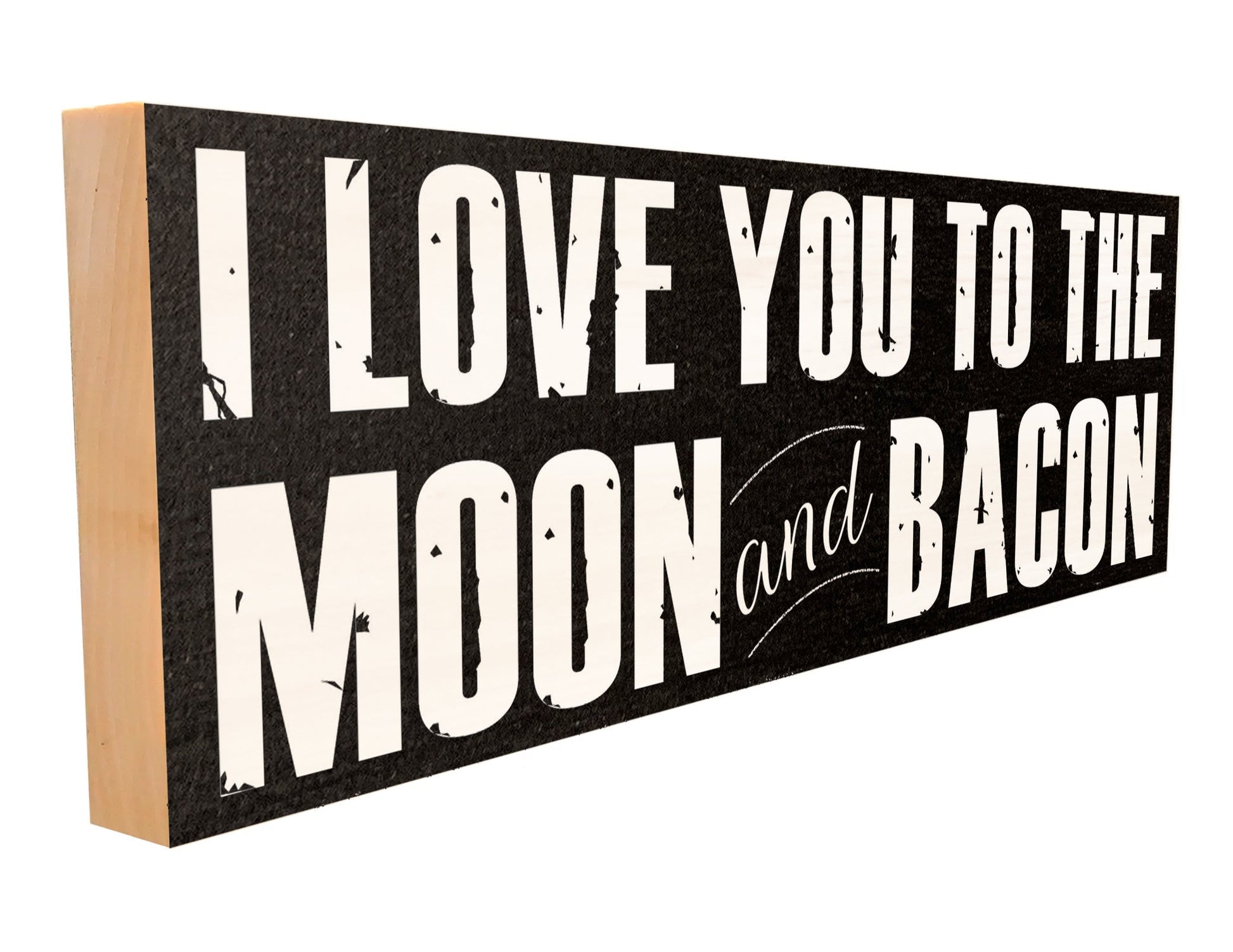 I Love you to the Moon and Bacon.